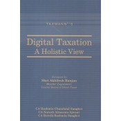 Taxmann's Digital Taxation - A Holistic View [HB] by CA. Rashmin Chandulal Sanghvi, CA. Naresh Atmaram Ajwani, CA. Rutvik Rashmin Sanghvi